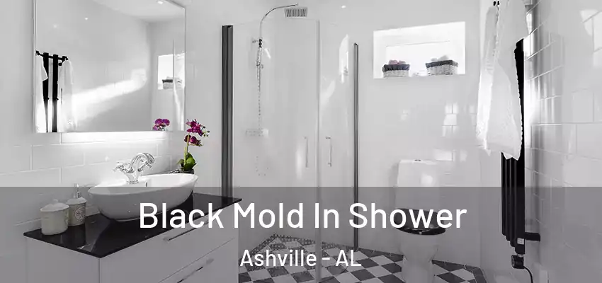  Black Mold In Shower Ashville - AL