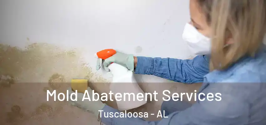  Mold Abatement Services Tuscaloosa - AL